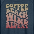 thumbnail image 3 of Instant Message - Coffee Beach Wine Repeat - Women's Lightweight French Terry Long Sleeve Shirt, 3 of 6