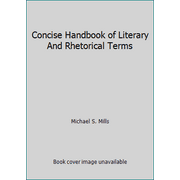 Pre-Owned Concise Handbook of Literary And Rhetorical Terms (Paperback) 0615769705 9780615769707