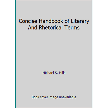 Pre-Owned Concise Handbook of Literary And Rhetorical Terms (Paperback) 0615769705 9780615769707