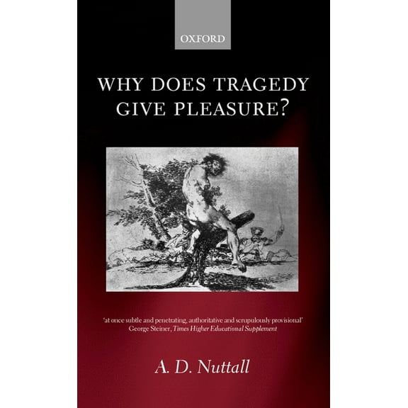 Why Does Tragedy Give Pleasure ?, (Paperback)