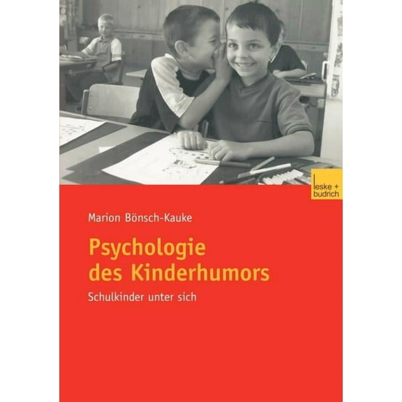 Psychologie Des Kinderhumors: Schulkinder Unter Sich, (Paperback)