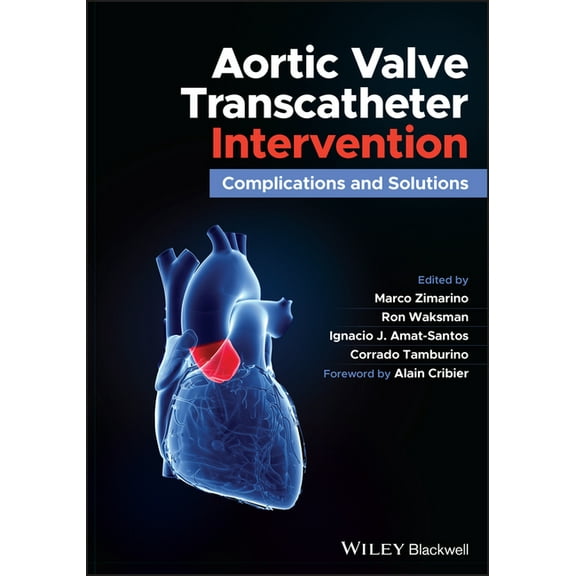 Aortic Valve Transcatheter Intervention: Complications and Solutions (Hardcover)