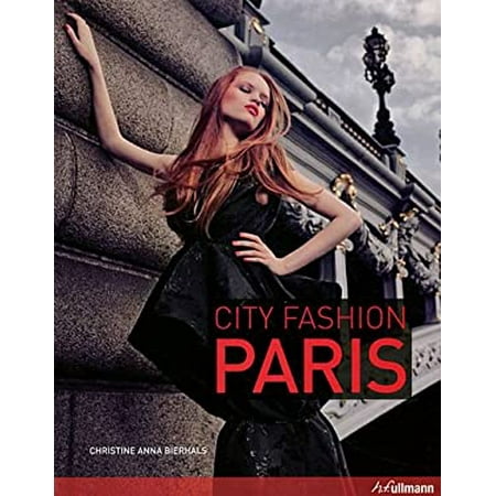 City Fashion Paris: Designers Styles Insider Tips [Paperback - Used]