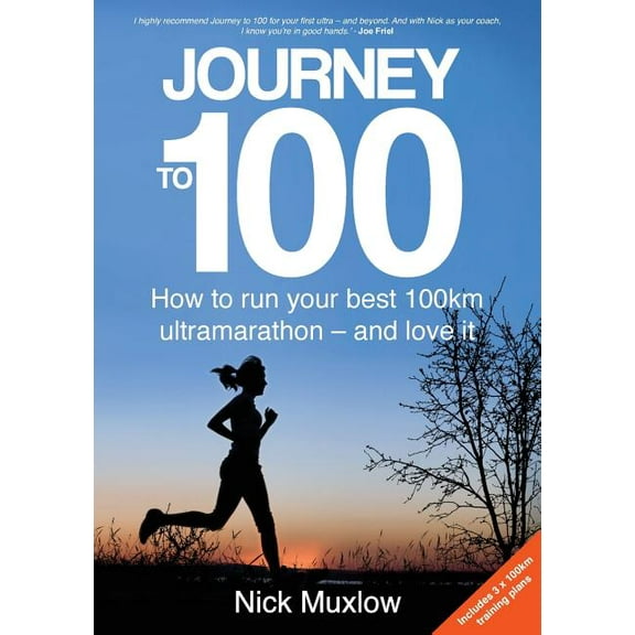 Journey to 100: How to Run Your First 100km Ultramarathon - and Love It, (Paperback)