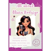 All About Olivia Rodrigo: Includes 70 Facts, Inspiring Quotes, Quizzes, activities and much, much more., (Paperback)