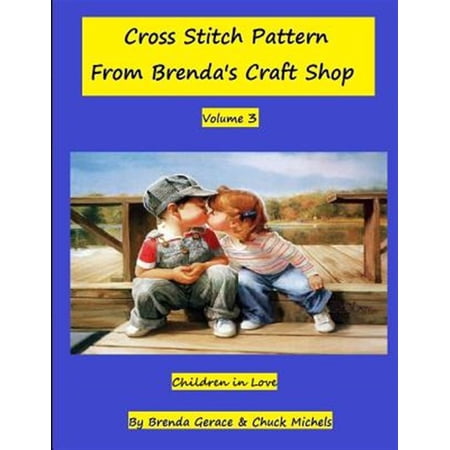 Pre-Owned Cross Stitch Patterns from Brenda s Craft Shop: Children in Love: Cross Stitch Patterns from Brenda s Craft Shop (Paperback)