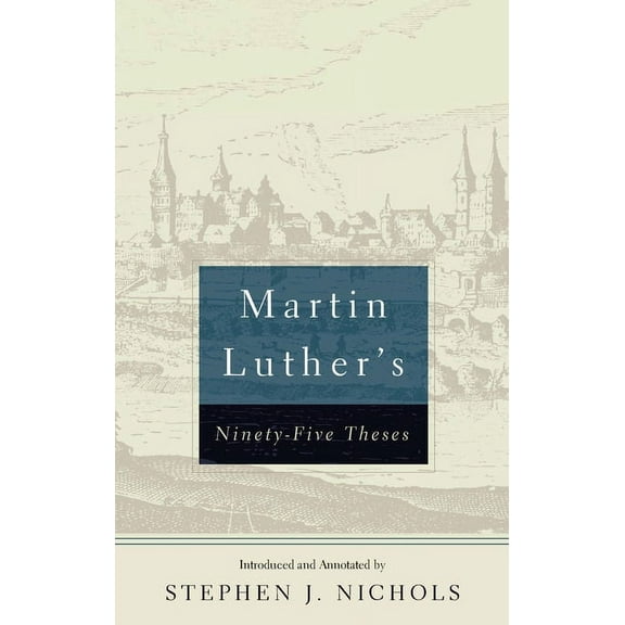 Martin Luther's Ninety-Five Theses (Paperback)