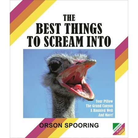 The Best Things to Scream Into - Spooring, Orson