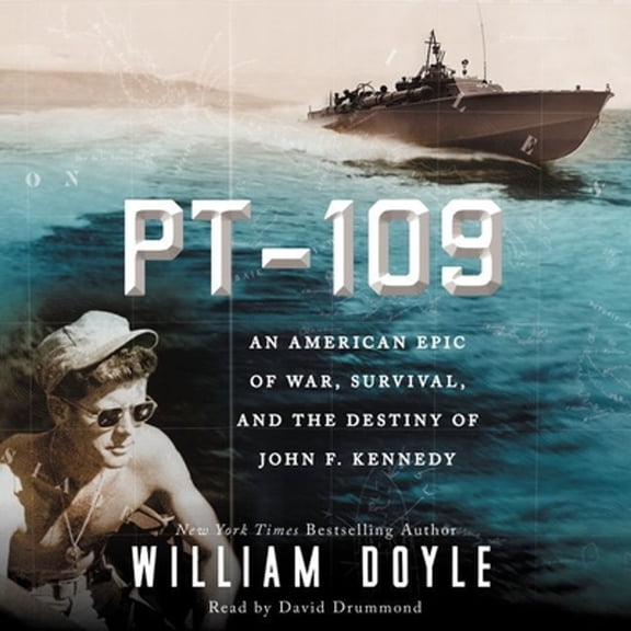 Pre-Owned PT 109: An American Epic of War, Survival, and the Destiny of John F. Kennedy (Audiobook) by William Doyle, David Drummond