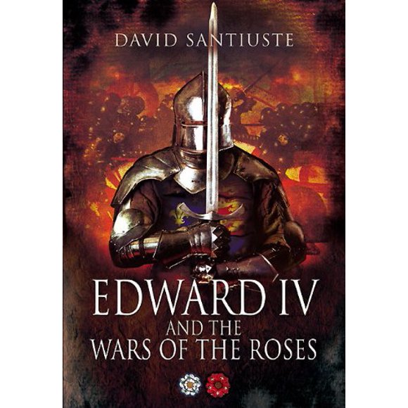 Edward IV and the Wars of the Roses