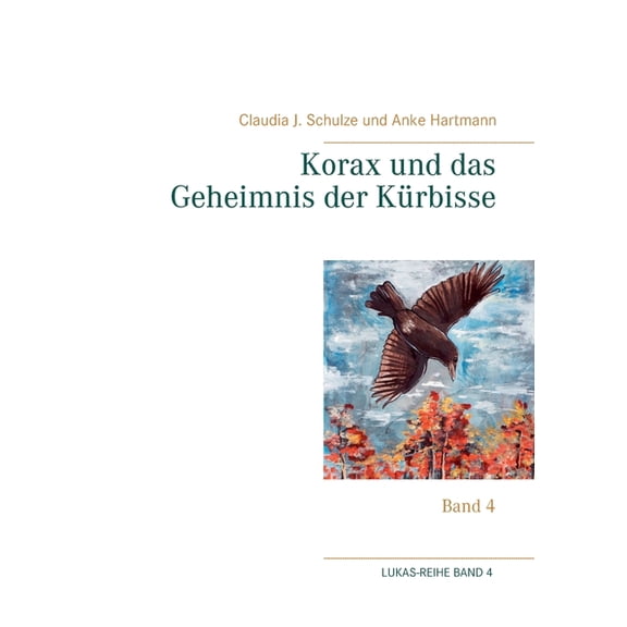 Korax und das Geheimnis der Kürbisse: Band 4, (Paperback)