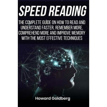 Speed Reading The Complete Guide On How To Read And Understand Faster Speed Reading The Complete Guide On How To Read And Understand Faster