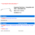 thumbnail image 2 of Expansion Tank Hose - Compatible with 2004 - 2005 BMW 545i, 2 of 2