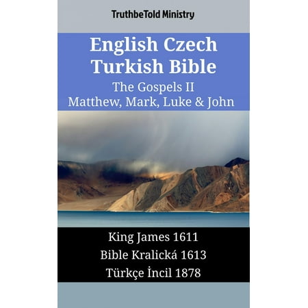 English Czech Turkish Bible - The Gospels II - Matthew, Mark, Luke & John - (Best Turkish Translation To English)