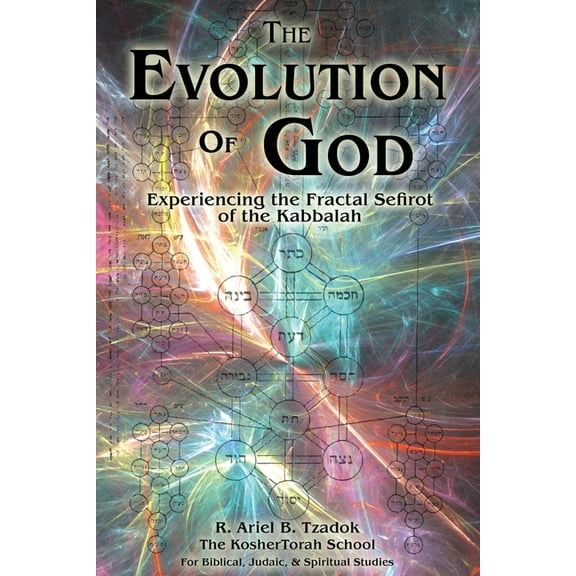 The Evolution of God: Experiencing the Fractal Sefirot of the Kabbalah (Paperback)