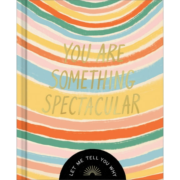 You Are Something Spectacular: A Friendship Fill-In Gift Book, (Hardcover)