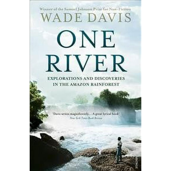 One River : Explorations and Discoveries in the Amazon Rain Forest