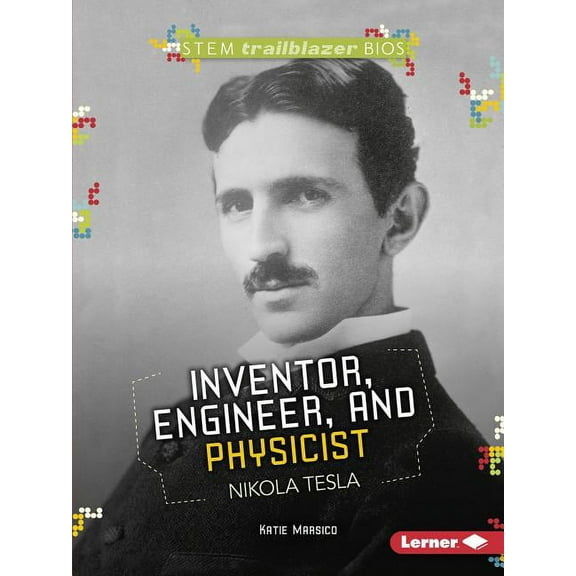 Stem Trailblazer Bios: Inventor, Engineer, and Physicist Nikola Tesla (Paperback)
