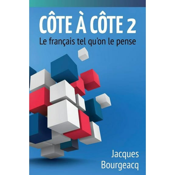 Cote a Cote: Côte à Côte 2: Le français tel qu'on le pense (Paperback)