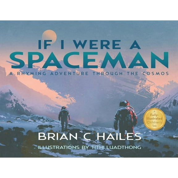 If I Were a Spaceman: A Rhyming Adventure Through the Cosmos, (Paperback)