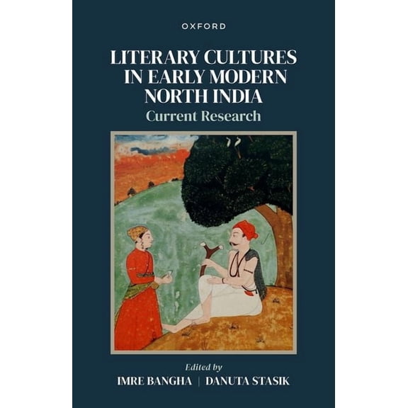 Literary Cultures in Early Modern North India: Current Research, (Hardcover)