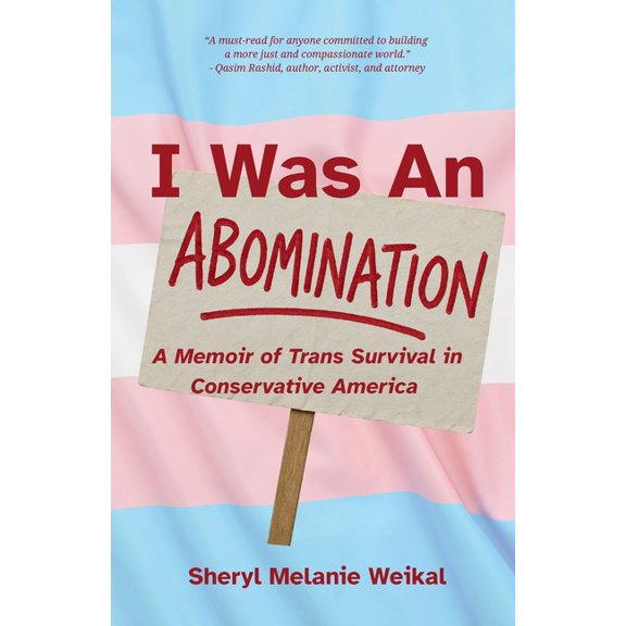 I Was an Abomination: A Story of Trans Survival in Conservative America, (Paperback)