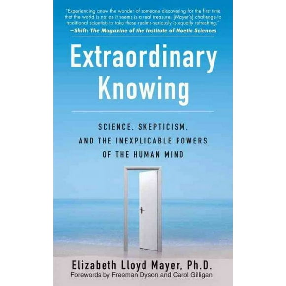 Pre-owned Extraordinary Knowing : Science, Skepticism, and the Inexplicable Powers of the Human Mind, Paperback by Mayer, Elizabeth Lloyd, Ph.D., ISBN 0553382233, ISBN-13 9780553382235