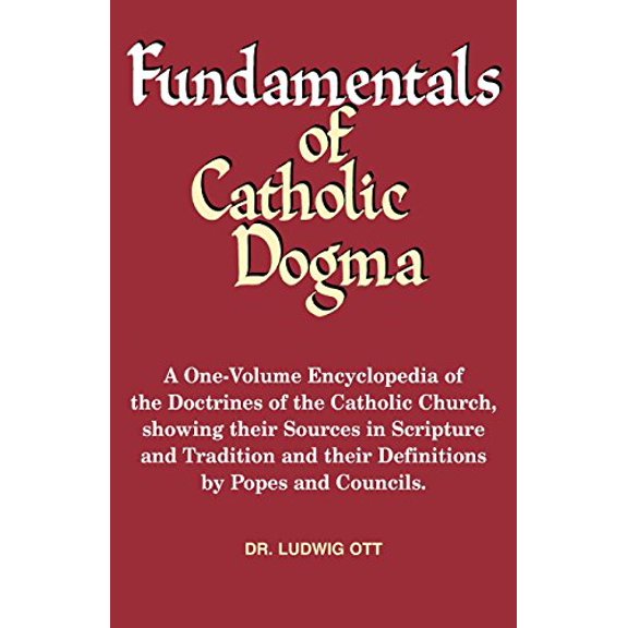 Pre-Owned Fundamentals of Catholic Dogma (Paperback) 0895550091 9780895550095