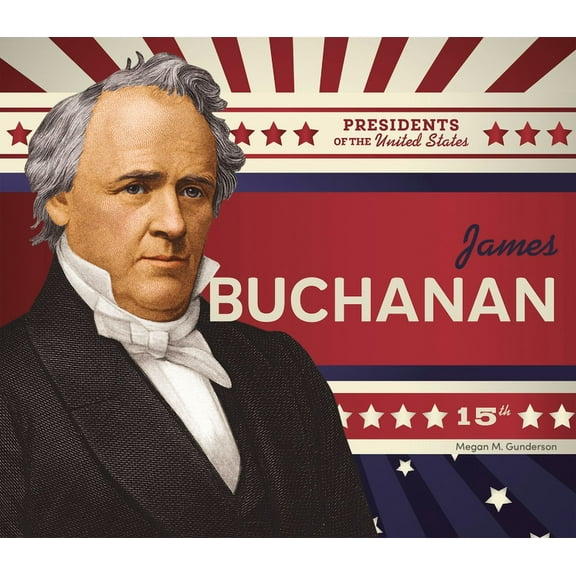 Presidents of the United States James Buchanan, (Hardcover)