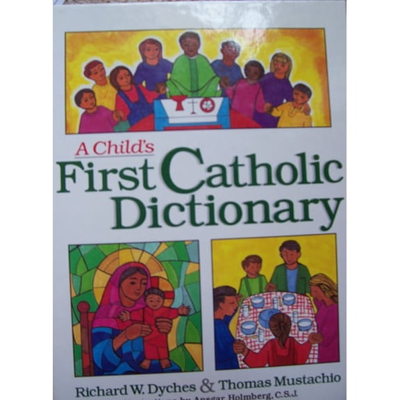 Pre-Owned A Child's First Catholic Dictionary (Hardcover) 0877935254 9780877935254