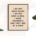 thumbnail image 3 of I Dont Have Ducks Funny Sarcastic Quote Wall Art Humor Typography Poster for Home Office Bedroom Living Room Kitchen Bathroom, UNFRAMED 8x12, 3 of 5