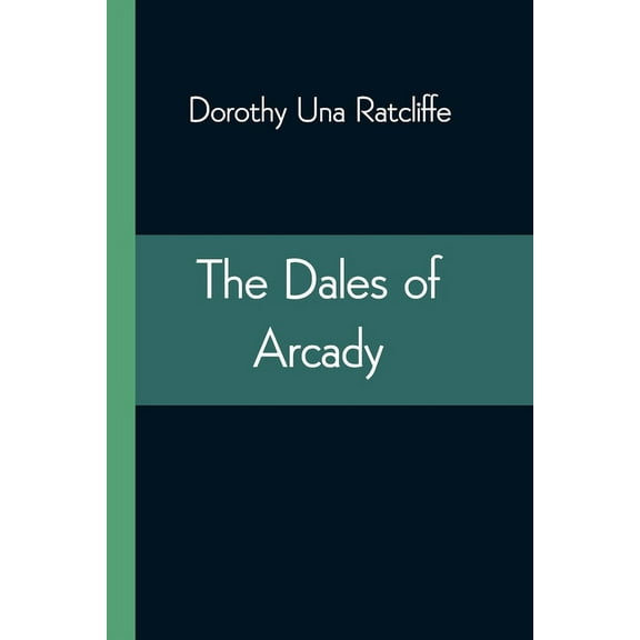 The Dales Of Arcady, (Paperback)