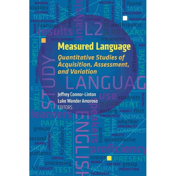 Georgetown University Round Table on Lan Measured Language: Quantitative Approaches to Acquisition, Assessment, and Variation, (Paperback)