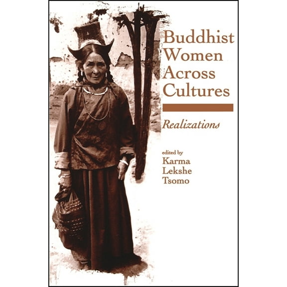 Suny Series, Feminist Philosophy Buddhist Women Across Cultures: Realizations, (Paperback)