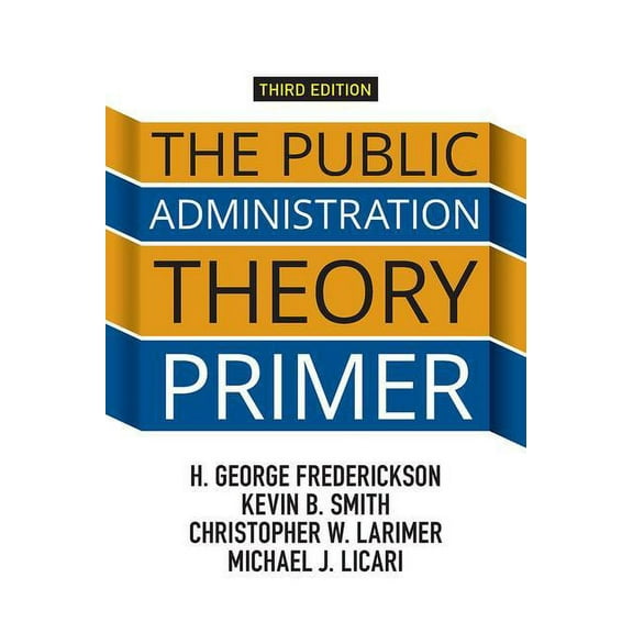 The Public Administration Theory Primer, (Paperback)