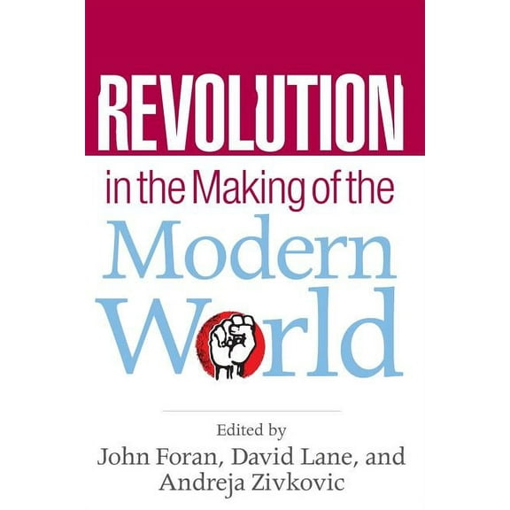Revolution in the Making of the Modern World: Social Identities, Globalization and Modernity, (Paperback)
