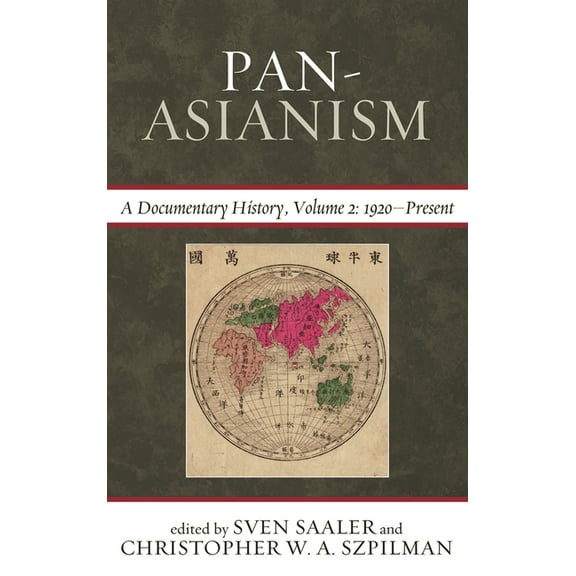 Asia/Pacific/Perspectives Pan-Asianism: A Documentary History, 1920-Present, Volume 2, Book VOLUM, (Paperback)