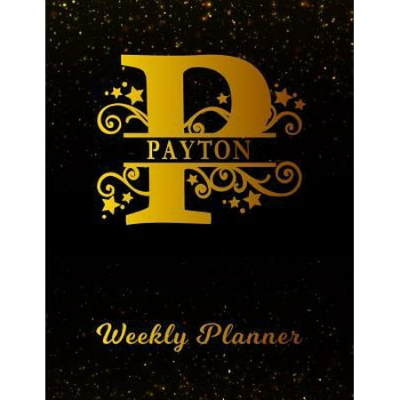 Payton Weekly Planner : 2 Year Personalized Letter P Appointment Book - January 2019 - December 2020 - Black Gold Cover Writing Notebook & Diary - Datebook Calendar Schedule - Plan Days, Set Goals & Get Stuff (Writing The Best Cover Letter)