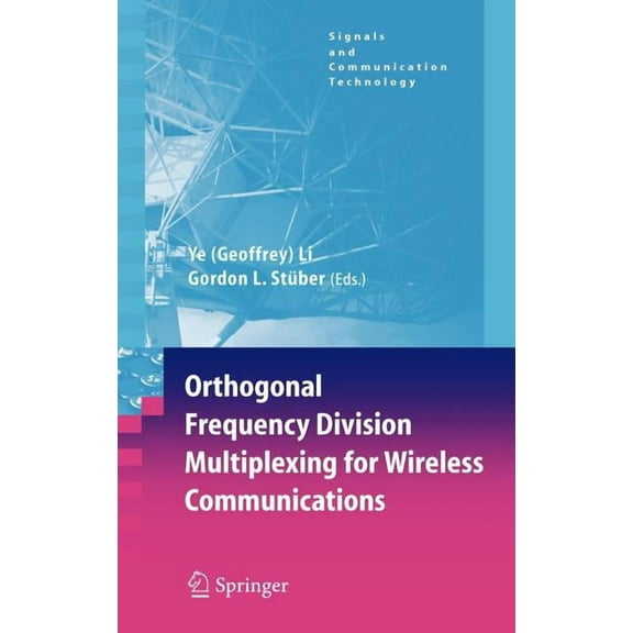 Signals and Communication Technology Orthogonal Frequency Division Multiplexing for Wireless Communications, (Hardcover)