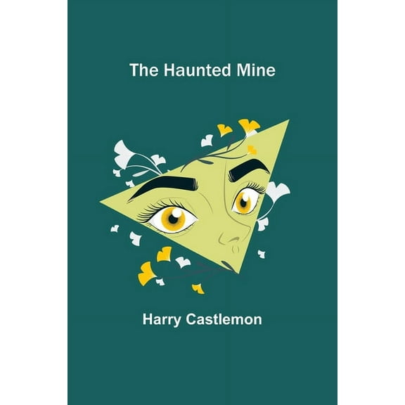 The Haunted Mine, (Paperback)
