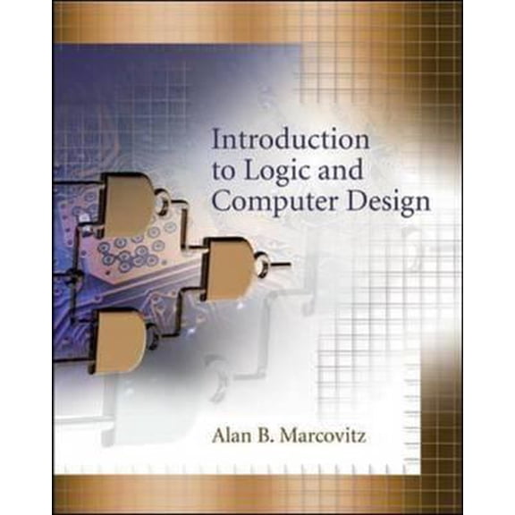 Pre-Owned Introduction to Logic and Computer Design (Hardcover) 0073529494 9780073529493