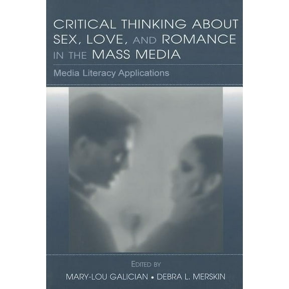 Routledge Communication Critical Thinking About Sex, Love, and Romance in the Mass Media: Media Literacy Applications, (Paperback)