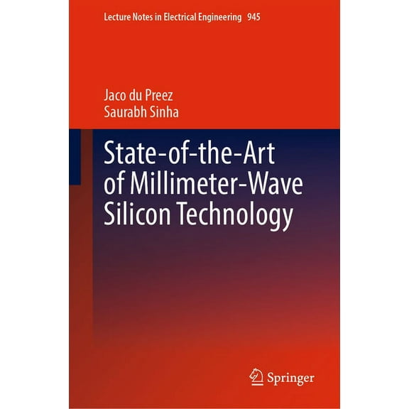 Lecture Notes in Electrical Engineering State-Of-The-Art of Millimeter-Wave Silicon Technology, Book 945, (Hardcover)