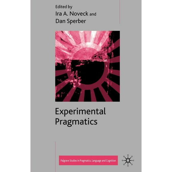 Palgrave Studies in Pragmatics, Language Experimental Pragmatics, (Paperback)
