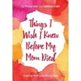 thumbnail image 1 of Things I Wish I Knew Before My Mom Died, Ty Alexander Paperback, 1 of 2