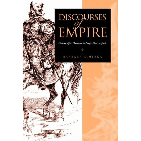 Studies in Romance Literatures Discourses of Empire: Counter-Epic Literature in Early Modern Spain, (Paperback)
