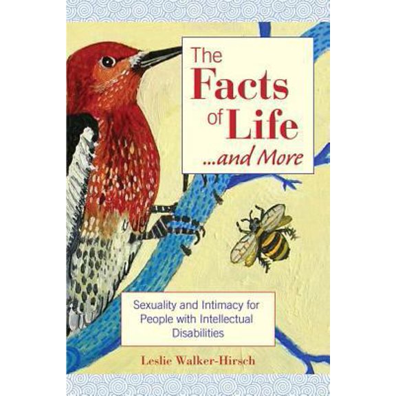 Pre-Owned The Facts of Life....and More : Sexuality and Intimacy for People with Intellectual Disabilities (Paperback)