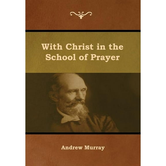 With Christ in the School of Prayer, (Hardcover)