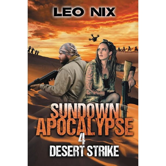 Sundown Apocalypse Sundown Apocalypse 4: Desert Strike, Book 4, (Paperback)