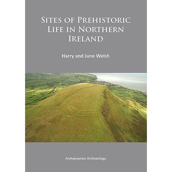 Sites of Prehistoric Life in Northern Ireland (Paperback)